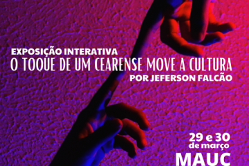 Exposição “O toque de um cearense move a cultura”