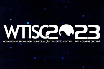 Workshop de Tecnologia da Informação do Sertão Central (WTISC)
