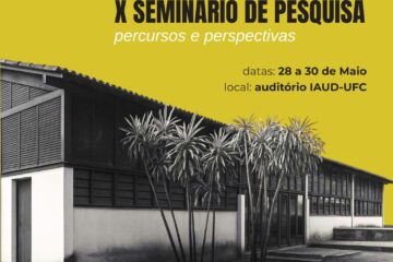 Instituto de Arquitetura, Urbanismo e Design (IAUD) recebe o X Seminário de Pesquisa do PPGAU+D