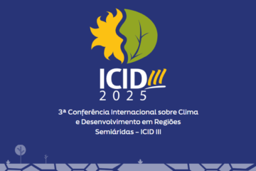 Conferência internacional sobre clima e desenvolvimento sustentável em regiões semiáridas acontecerá em setembro, em Fortaleza; prazo de submissão é até 15 de agosto