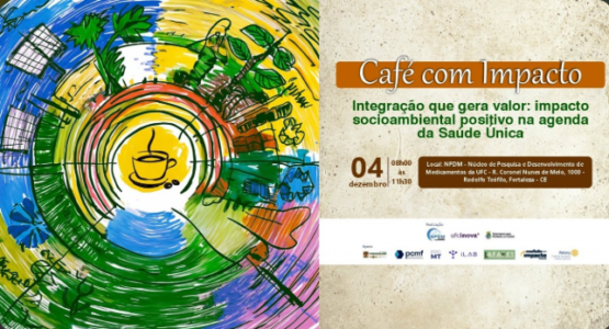Saúde Única e impacto socioambiental guiam nova edição do Café com Impacto na UFC