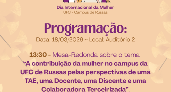 Campus de Russas da UFC promove evento em alusão ao Dia Internacional da Mulher