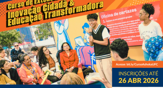 UFC e Ashoka Brasil promovem curso de extensão sobre inovação cidadã e educação transformadora