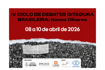 Novos olhares sobre a ditadura brasileira pautam ciclo de debates na UFC